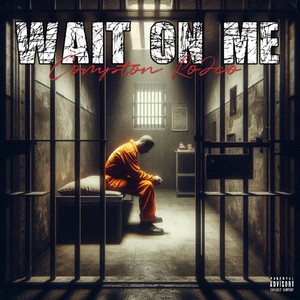 Wait On Me (Explicit)