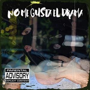 No Me Gusta El Drama (Explicit)