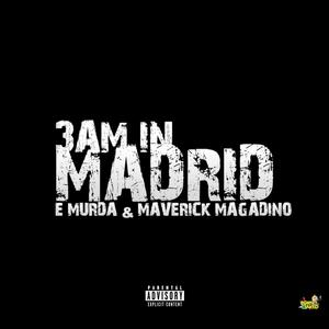 3am In Madrid (feat. Maverick Magadino) [Explicit]