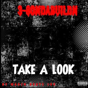 TAKE A LOOK (feat. Makin Beatz 100 & 3-80NDaBuildn) [Explicit]