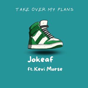 Take Over My Plans (feat. Kevi Morse)