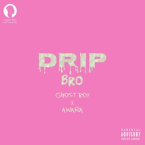 Drip, Bro (Explicit)