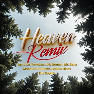 Heaven (Remix|feat. Mr. Benz, Golden Bloss & Ella Sophia)