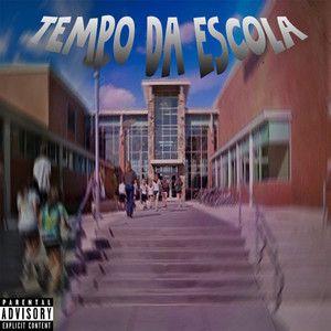 Tempo Da Escola (Explicit)