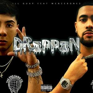 Drippin (feat. WenceBone$) [Explicit]