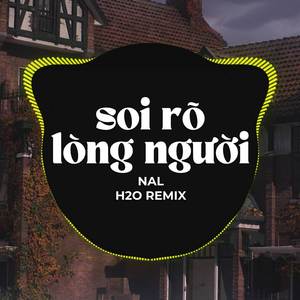 Soi Rõ Lòng Người (Remix)