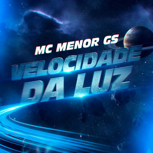 MC Menor GS - Velocidade da Luz