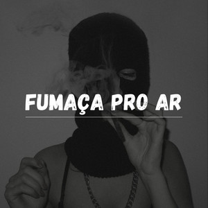 Fumaça Pro Ar (Explicit)