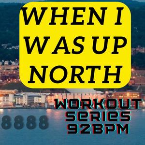 When I Was Up North 92 (Explicit)