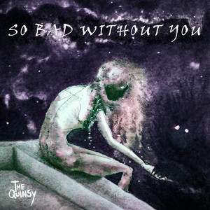 So Bad Without You