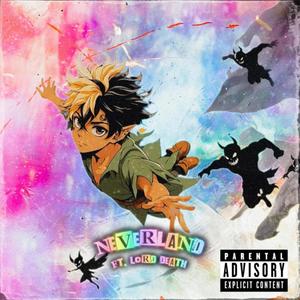 NEVERLAND ☾⋆⁺₊⋆✰ (feat. Lord Death) (Explicit)