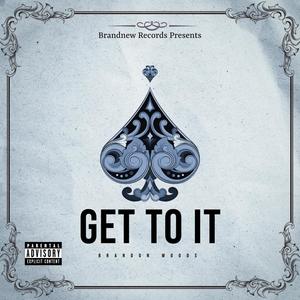 Get To It (Explicit)