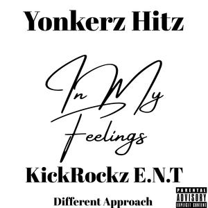 In my Feelings by Yonkerz Hitz KickRockz E.N.T Different Approach (Explicit)