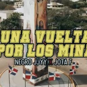 UNA VUELTA POR LOS MINAS (feat. Jj yei yei)