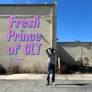 Fresh Prince of CLT (Explicit)