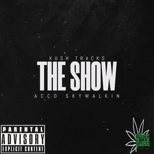 The Show (feat. Acco Skywalkin)