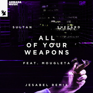 All Of Your Weapons (Jesabel Remix)