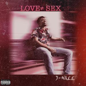 Love ≠ Sex (Explicit)