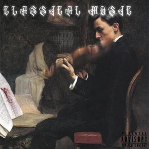 Classical Music Pt. 1 (feat. Wongrey) (Explicit)