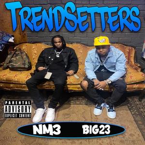 Trendsetters (feat. Big23) [Explicit]