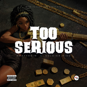 Too Serious (Explicit)