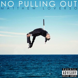 No Pulling Out (Explicit)