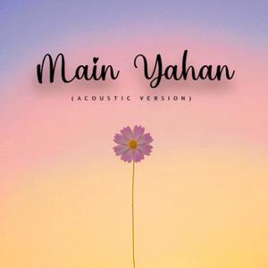 Main Yahan (Acoustic Version)