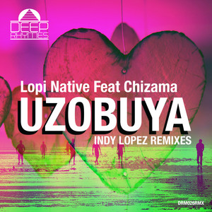 Uzobuya Indy Lopez Remixes
