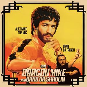 Dragon Mike & Ohno Da Shaolin
