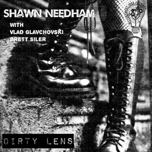 Dirty Lens (with Vlad Glavchovski & Brett Siler)