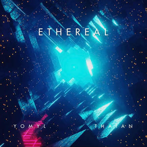 Ethereal (feat. Thaian) [Explicit]