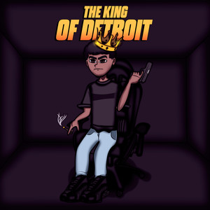 THE KING OF DETROIT (Explicit)