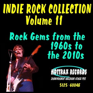 Indie Rock Collection, Vol. 11: Rock Gems from the 1960's to the 2010's