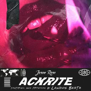 Ackrite (feat. Lendos Beatz) (Explicit)