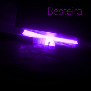 Besteira (Explicit)