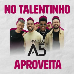 No Talentinho / Aproveita (Ao Vivo) [Explicit]