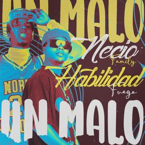 UN MALO (feat. Habilidad Fuego) (Explicit)