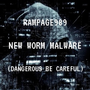 NEW WORM MALWARE (DANGEROUS BE CAREFUL) [Explicit]