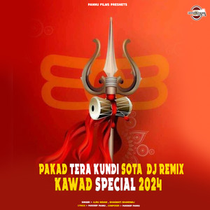 Pakad Tera Kundi Sota DJ Remix Kawad Special 2024