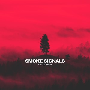 Smoke Signals (Paste Remix)