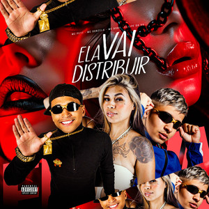 Ela Vai Distribuir (Explicit)
