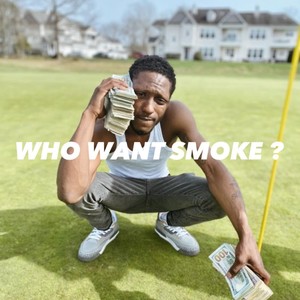 Who Want Smoke (Explicit)