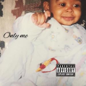 Only Me (Explicit)