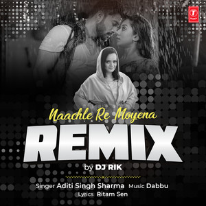 Naachle Re Moyena Remix