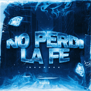 No Perdí la Fé (Explicit)