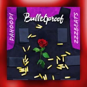 Bulletproof (feat. Zzz Beats) [Explicit]