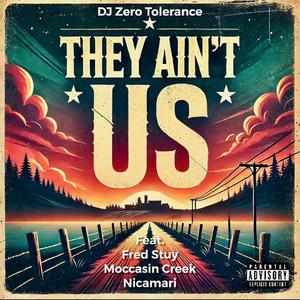 They ain't us (feat. Moccasin creek, Fredstuy & Nicamari) [Explicit]