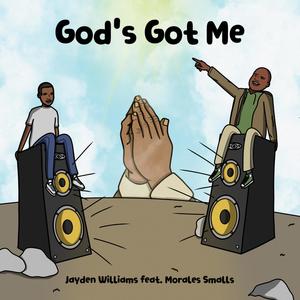 God's Got Me(feat. Morales Smalls)