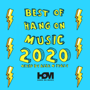 Alex M (Italy) - Best Of 2020  Hang On Music Mixed By(Alex M Italy)part 1