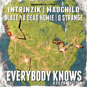 Everybody Knows (feat. Blaze Ya Dead Homie, Madchild & Q Strange) [Explicit] (每个人都知道)